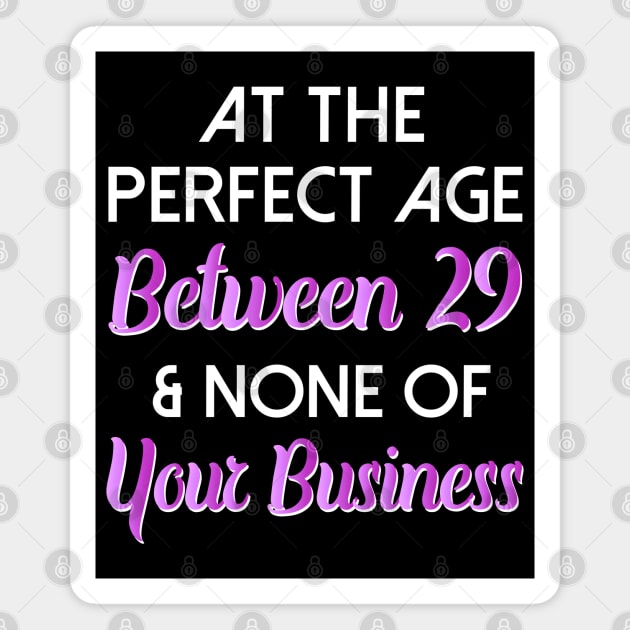 Funny None Of Your Business Birthday Magnet by SoCoolDesigns